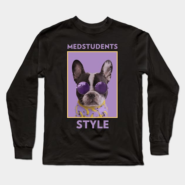 Medstudents Style - Medical Student in Medschool Long Sleeve T-Shirt by Medical Student Tees